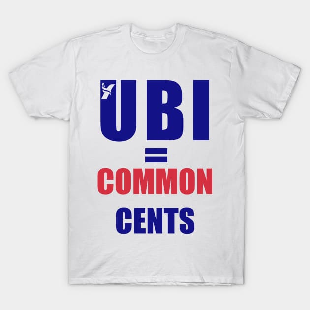 UBI = Common Cents Yang Gang 2020 T-Shirt by freezethecomedian